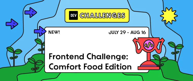DEV Challenges — Frontend Challenge: Comfort Food Edition, July 29 to August 16